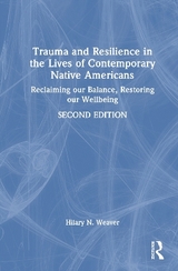 Trauma and Resilience in the Lives of Contemporary Native Americans - Weaver, Hilary N.