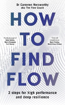 How to Find Flow - CAMERON NORSWORTHY
