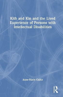 Kith and Kin and the Lived Experience of Persons with Intellectual Disabilities - Anne-Marie Callus