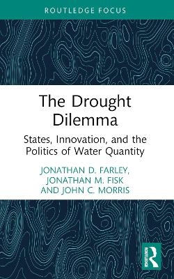 The Drought Dilemma - Jonathan D. Farley, Jonathan M. Fisk, John C. Morris