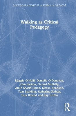 Walking as Critical Pedagogy - Maggie O'Neill, Danielle O'Donovan, John Barimo, Gerard Mullally, Amin Sharifi Isaloo