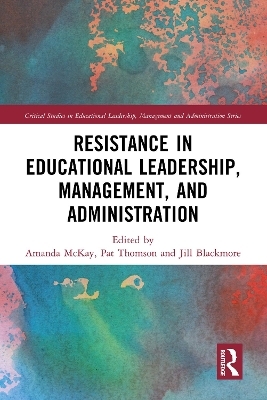 Resistance in Educational Leadership, Management, and Administration - 