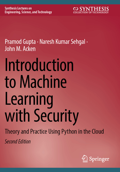 Introduction to Machine Learning with Security - Pramod Gupta, Naresh Kumar Sehgal, John M. Acken