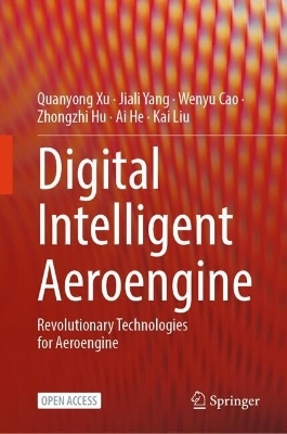 Digital Intelligent Aeroengine - Quanyong Xu, Jiali Yang, Wenyu Cao, Zhongzhi Hu, Ai He