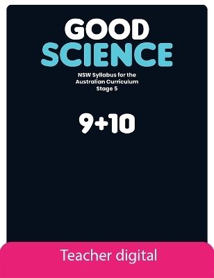 Good Science Stage 5 NSW Syllabus for the Australian Curriculum TeacherDigital Access