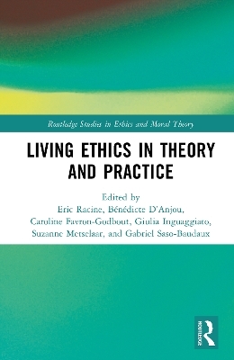 Living Ethics in Theory and Practice - 