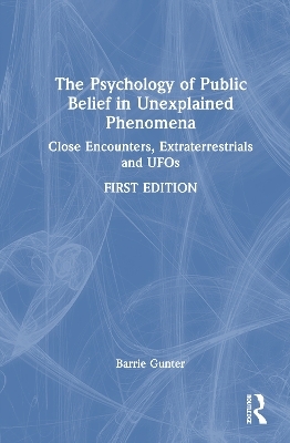 The Psychology of Public Belief in Unexplained Phenomena