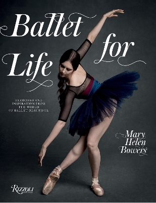 Ballet for Life - Mary Helen Bowers