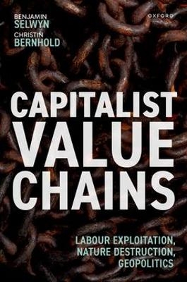 Capitalist Value Chains - Prof Benjamin Selwyn, Prof Christin Bernhold