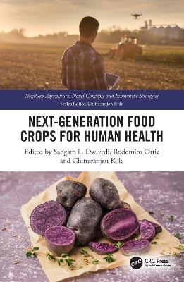 Next Generation Food Crops for Human Health - 