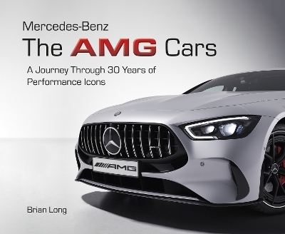 Mercedes-Benz: the Amg Cars - Brian Long