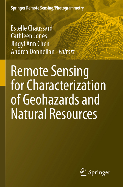Remote Sensing for Characterization of Geohazards and Natural Resources - 