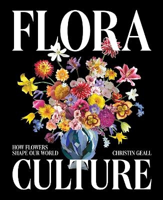 Flora Culture - Christin Geall