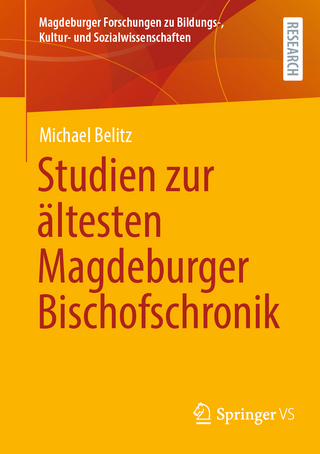 Studien zur ältesten Magdeburger Bischofschronik