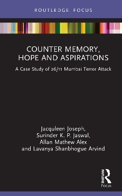 Counter Memory, Hope and Aspirations - Jacquleen Joseph, Surinder K. P. Jaswal, Allan Mathew Alex, Lavanya Shanbhogue Arvind