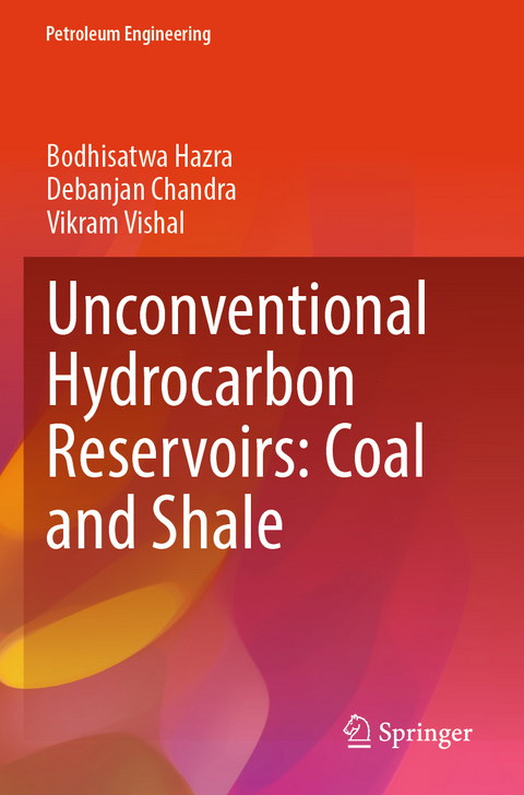 Unconventional Hydrocarbon Reservoirs: Coal and Shale - BODHISATWA HAZRA, Debanjan Chandra, Vikram Vishal