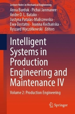 Intelligent Systems in Production Engineering and Maintenance IV - 