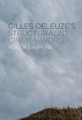 Gilles Deleuze’s Structuralist Cinema-World