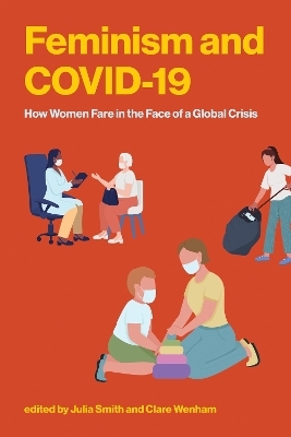 Feminism and COVID-19 - Julia Smith, Clare Wenham