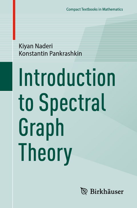 Introduction to Spectral Graph Theory - Kiyan Naderi, Konstantin Pankrashkin