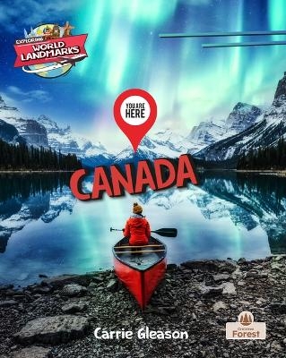 You Are Here: Canada - Carrie Gleason