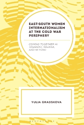 East–South Women Internationalism at the Cold War Periphery