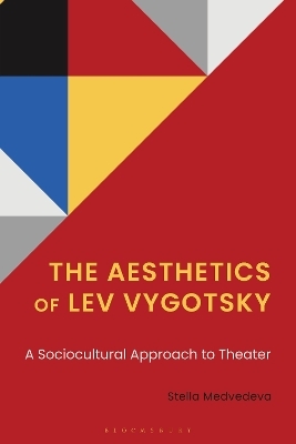 The Aesthetics of Lev Vygotsky - Dr. or Prof. Stella Medvedeva
