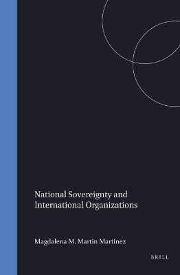 National Sovereignty and International Organizations - Magdalena M. Martin Martinez