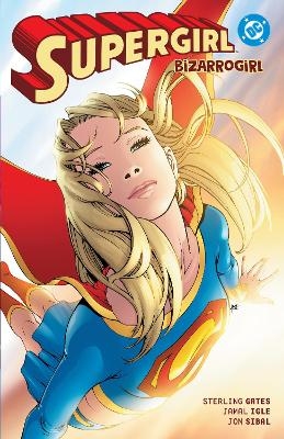 Supergirl: Bizarrogirl - Sterling Gates