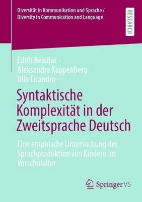 Syntaktische Komplexität in der Zweitsprache Deutsch - Edith Beaulac, Aleksandra Kappenberg, Ulla Licandro