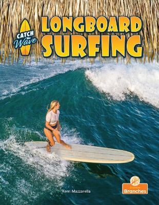 Longboard Surfing - Kerri Mazzarella