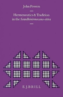 Hermeneutics and Tradition in the Saṃdhinirmocana-Sūtra -  Powers