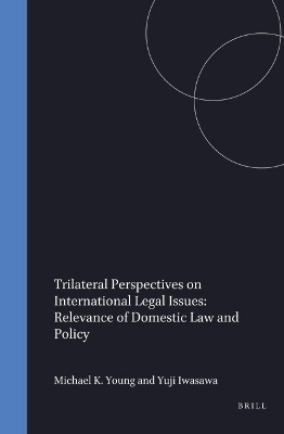 Trilateral Perspectives on International Legal Issues - 