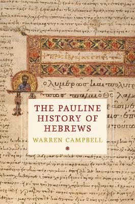The Pauline History of Hebrews