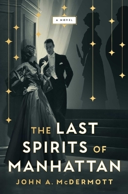 The Last Spirits of Manhattan - John A McDermott