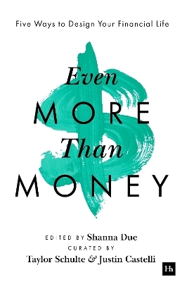 Even More Than Money - Justin Castelli, Shanna Due, Taylor Schulte