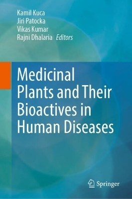 Medicinal Plants and Their Bioactives in Human Diseases - 