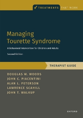 Managing Tourette Syndrome - Douglas W. Woods, John C. Piacentini, Alan L. Peterson, Lawrence D. Scahill, John T. Walkup