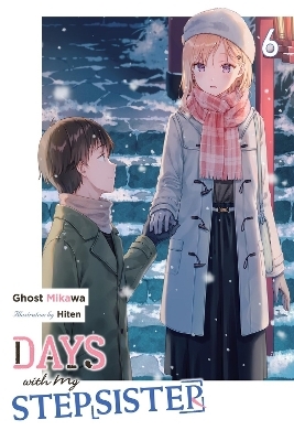 Days with My Stepsister, Vol. 6 (light novel) - Eriko Sugita, Ghost Mikawa, Hiten Hiten