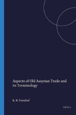 Aspects of Old Assyrian Trade and its Terminology -  Veenhof