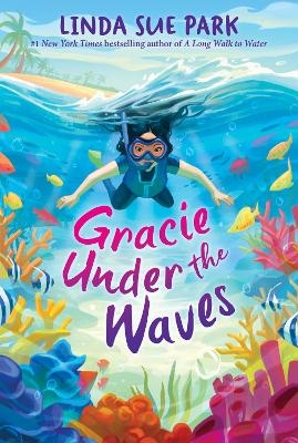 Gracie Under the Waves - Linda Sue Park