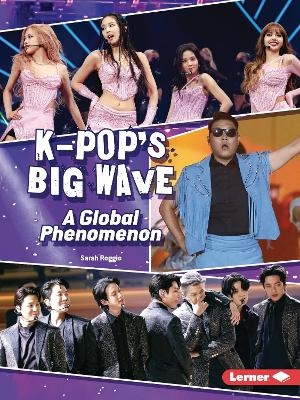 K-Pop's Big Wave - Sarah Roggio