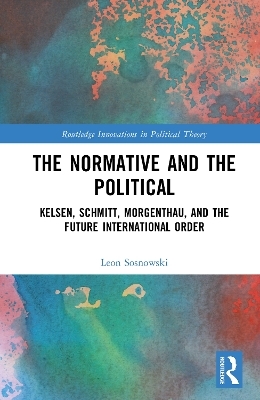 The Normative and the Political - Leon Sosnowski