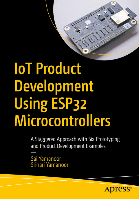 IoT Product Development Using ESP32 Microcontrollers - Sai Yamanoor, Srihari Yamanoor