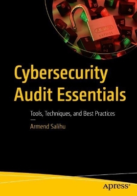 Cybersecurity Audit Essentials - Armend Salihu