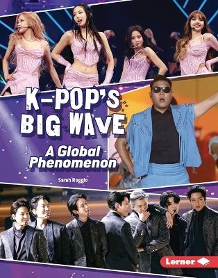K-Pop's Big Wave - Sarah Roggio