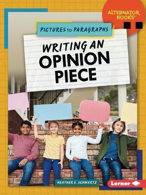 Writing an Opinion Piece - Heather E. Schwartz