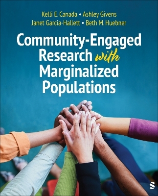 Community-Engaged Research with Marginalized Populations - Kelli E Canada, Ashley Givens, Janet Garcia-Hallett, Beth M. Huebner