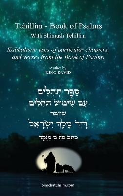 Tehillim - Book of Psalms With Shimush Tehillim [English with Hebrew]