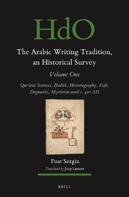 The Arabic Writing Tradition, an Historical Survey, Volume 1 - Fuat Sezgin